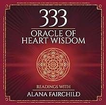 333 | Oracle of Heart Wisdom | Alana Fairchild