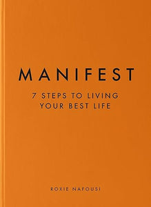 Manifest | 7 steps to living your best life | Roxie Nafousi
