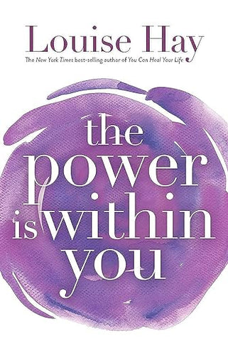 The power is within you  | Where all healing begins  | Louise Hay