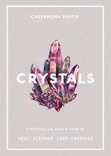 Crystals - Everything You Need to Know to Heal Cleanse Love Energise | Cassandra Eason