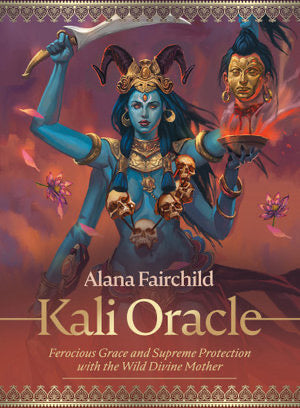 Kali | Oracle Cards | Alana Fairchild