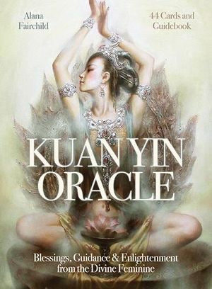 Kuan Yin Oracle | Oracle Cards | Alana Fairchild