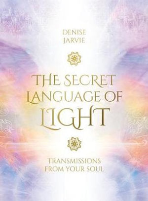 Secret Language of Light | Oracle Cards | Denise Jarvie