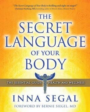 The Secret Language of Your Body | The Essential Guide to Health & Wellness | Inna Segal